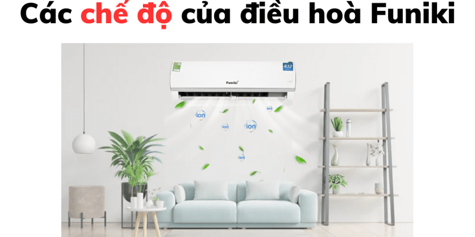 Các Chế độ Của điều Hoà Funiki