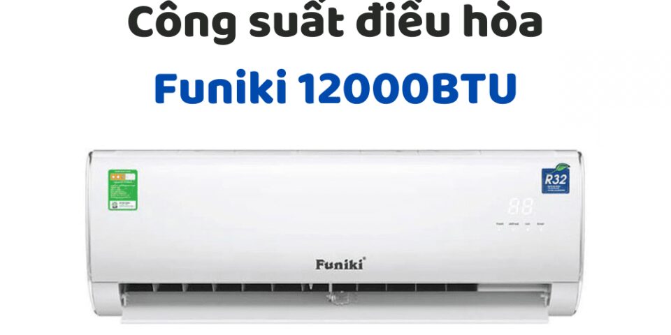 Công Suất điều Hòa Funiki 12000btu