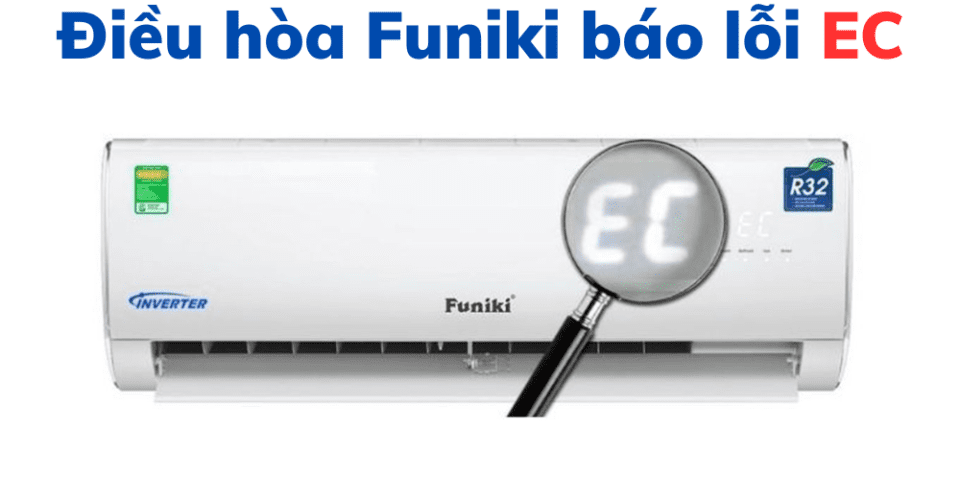 Điều Hòa Funiki Báo Lỗi Ec