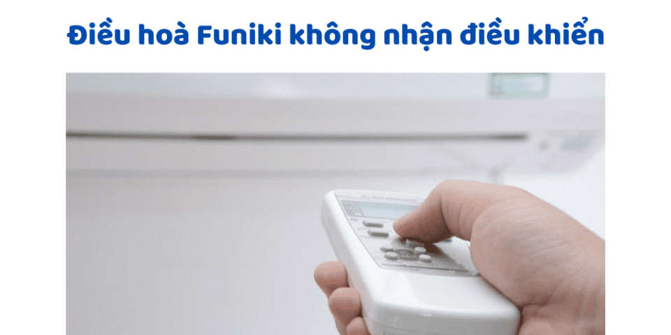 Điều Hoà Funiki Không Nhận điều Khiển