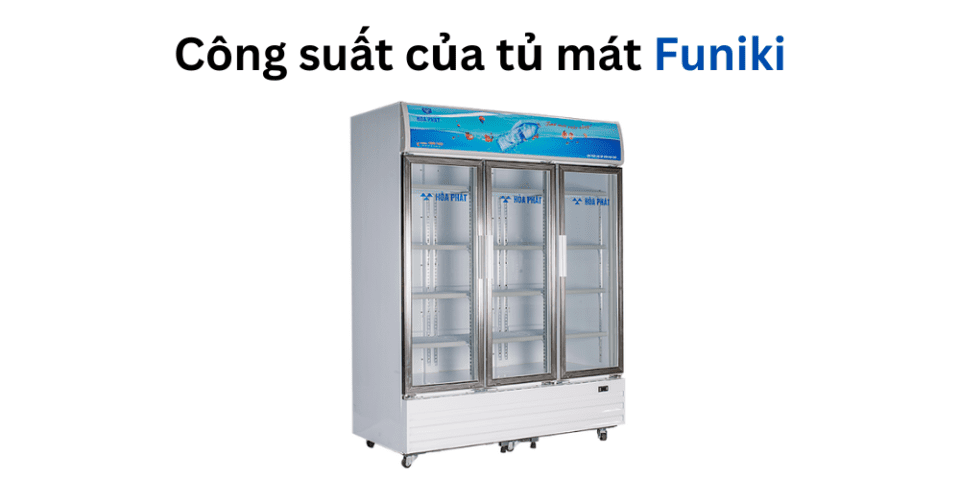 công suất tủ mát Funiki