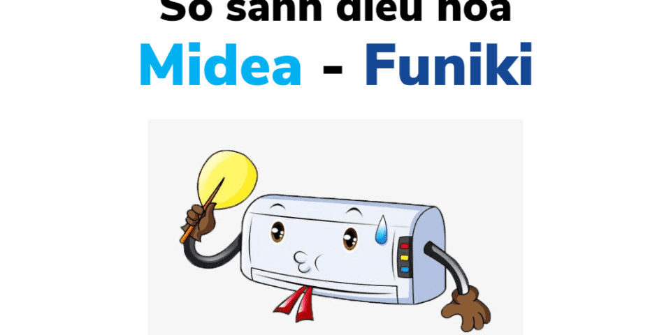 So Sánh điều Hòa Funiki Và Midea