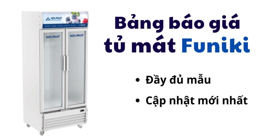 bảng báo giá tủ mát Funiki