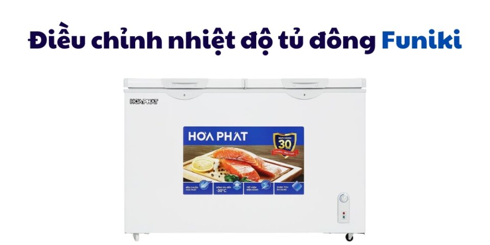 điều chỉnh nhiệt độ tủ đông funiki
