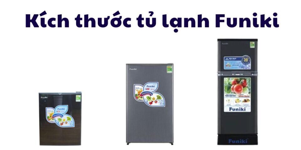 kích thước tủ lạnh Funiki