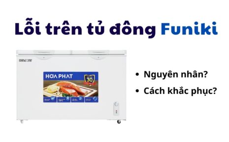 lỗi phổ biến trên tủ đông funiki