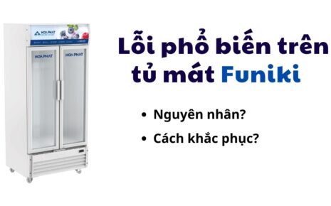 lỗi thường gặp trên tủ mát funiki