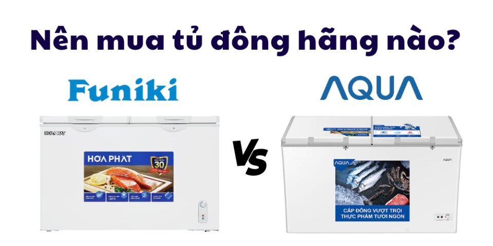 so sánh tủ đông funiki và aqua