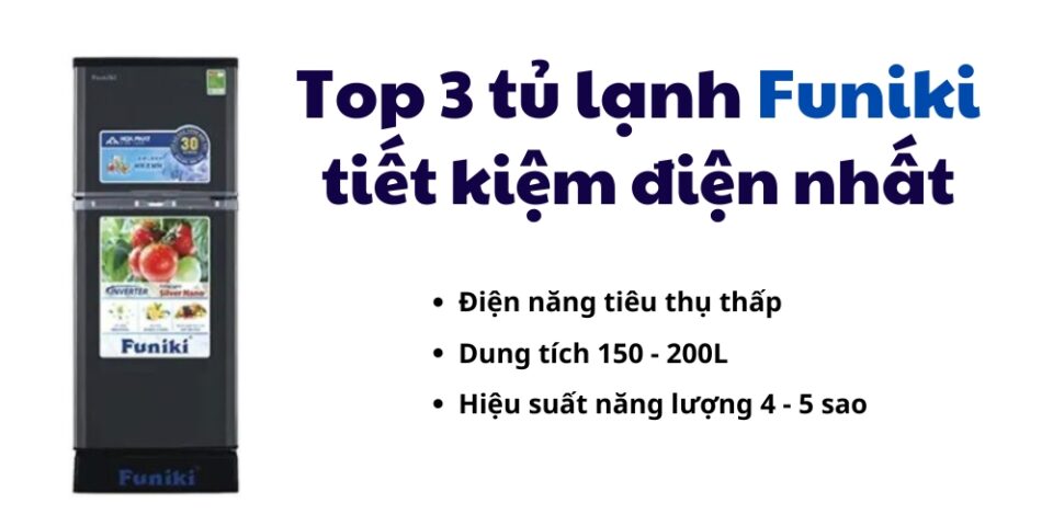 top 3 tủ lạnh funiki tiết kiệm điện năng