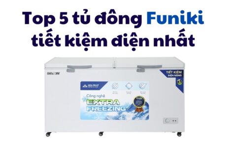 Top 5 Tu Dong Funiki Tiet Kiem Dien Nhat