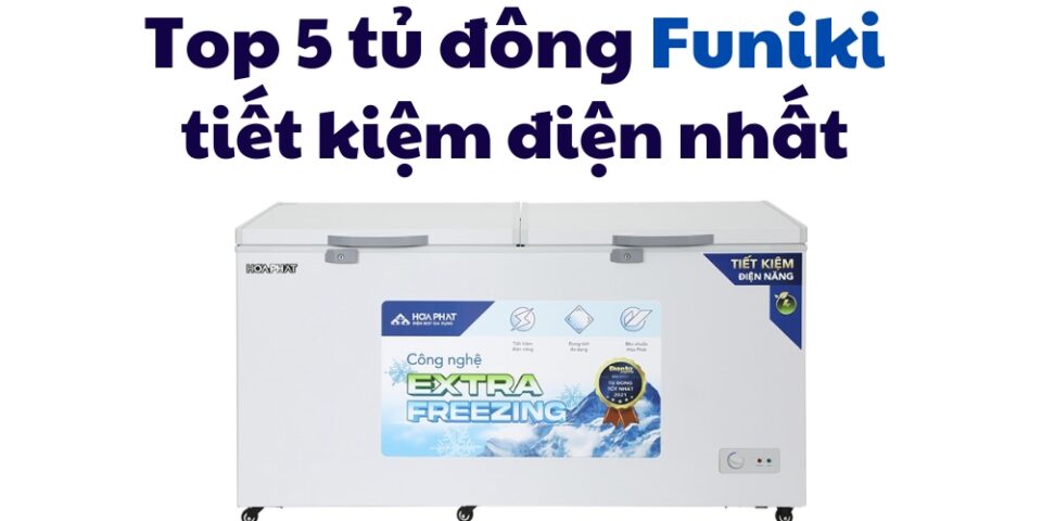 Top 5 Tu Dong Funiki Tiet Kiem Dien Nhat