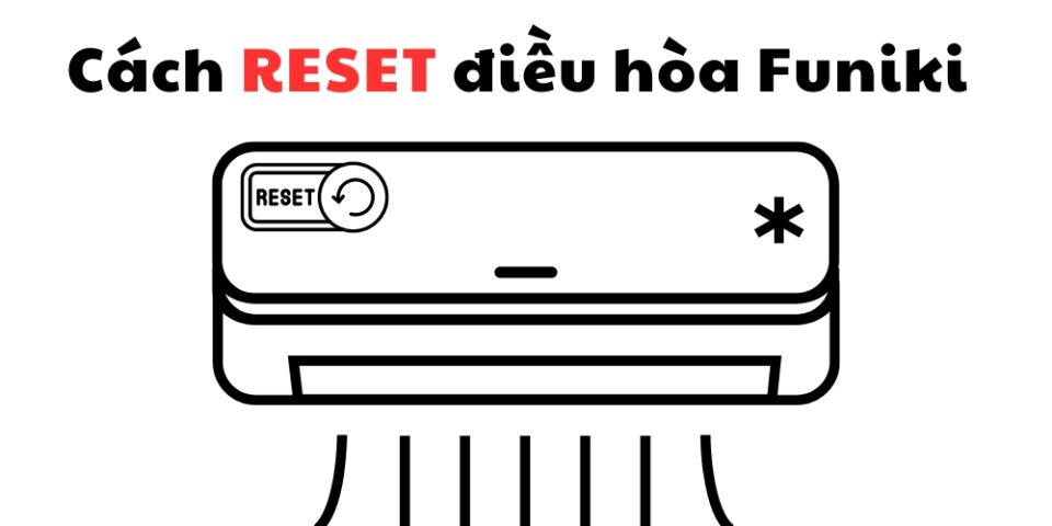 hướng dẫn cách reset điều hòa Funiki