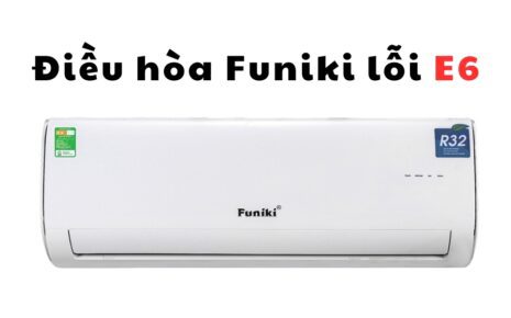 điều hòa Funiki báo lỗi E6