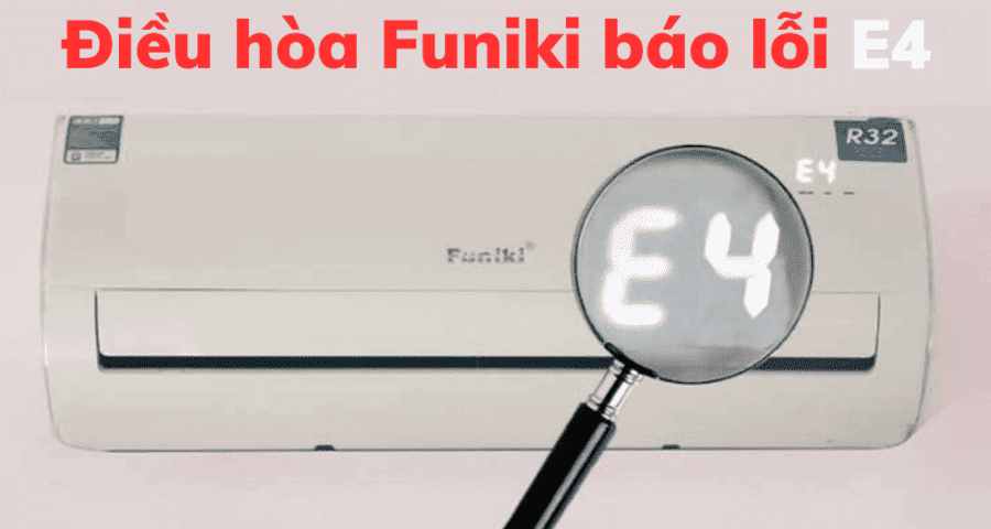 Điều Hòa Funiki Báo Lỗi E4