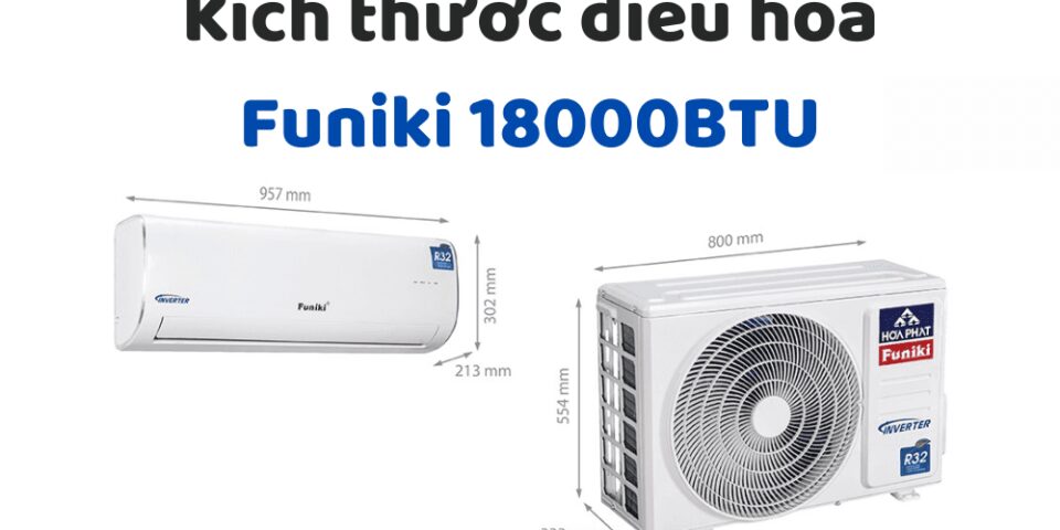 Kích Thước điều Hòa Funiki 18000btu