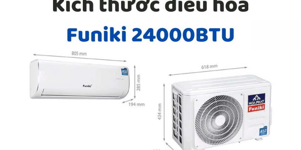 Kích Thước điều Hòa Funiki 24000btu