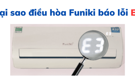 Tại Sao điều Hòa Funiki Báo Lỗi E3