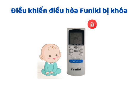 điều Khiển điều Hòa Funiki Bị Khóa
