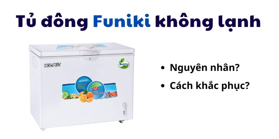 lỗi tủ đông Funiki không lạnh