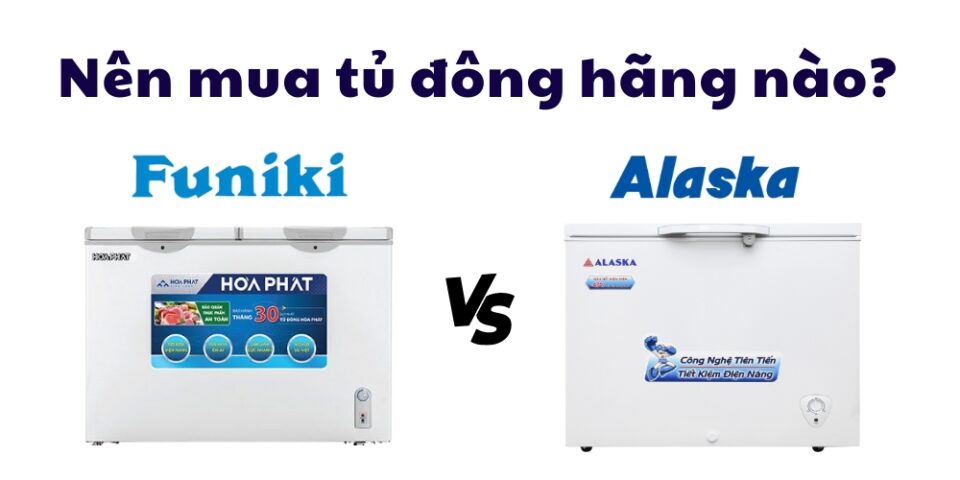 so sánh tủ đông funiki và alaska