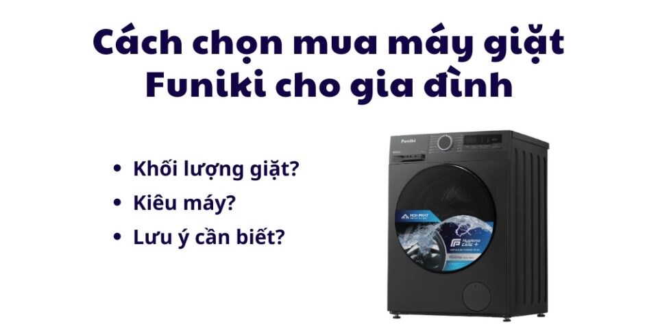 Cách Chọn Máy Giặt Funiki Cho Gia đình