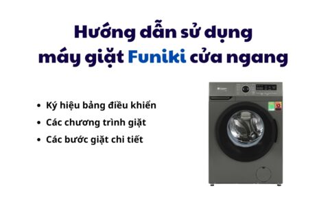 cách dùng máy giặt Funiki cửa ngang/trước