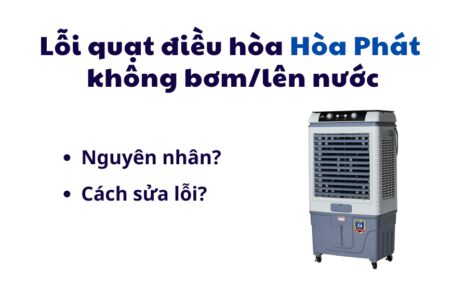 lỗi quat điều hòa Hòa Phát không bơm nước